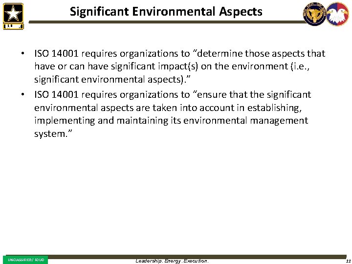 Significant Environmental Aspects • ISO 14001 requires organizations to “determine those aspects that have