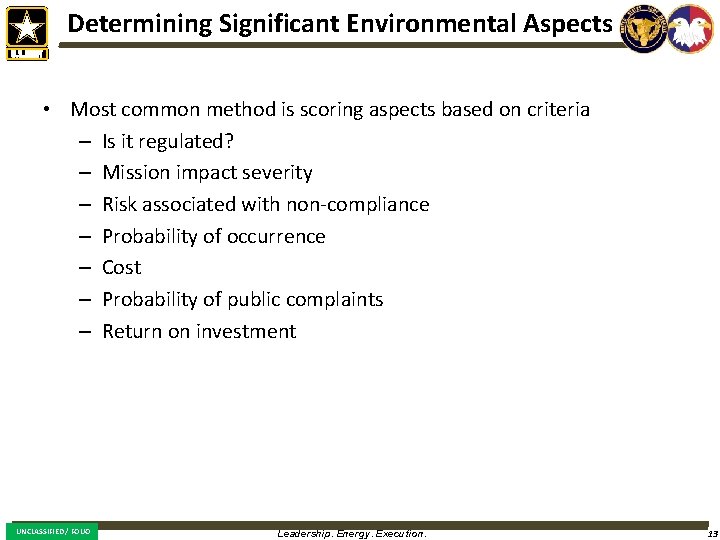 Determining Significant Environmental Aspects • Most common method is scoring aspects based on criteria