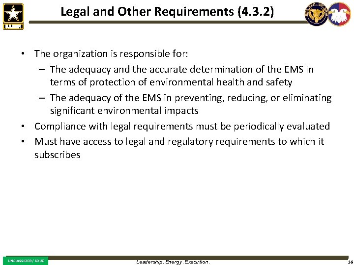 Legal and Other Requirements (4. 3. 2) • The organization is responsible for: –