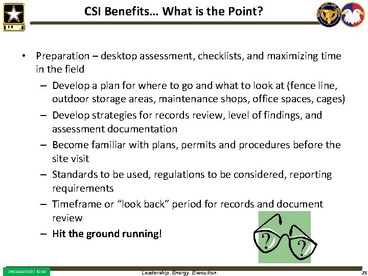 CSI Benefits… What is the Point? • Preparation – desktop assessment, checklists, and maximizing