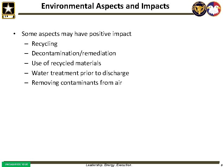 Environmental Aspects and Impacts • Some aspects may have positive impact – Recycling –