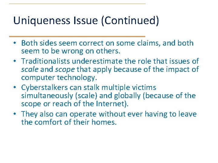 Uniqueness Issue (Continued) • Both sides seem correct on some claims, and both seem