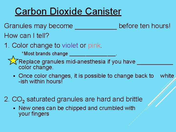 Carbon Dioxide Canister Granules may become ______ before ten hours! How can I tell?