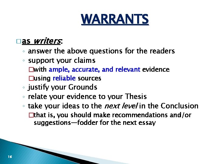 WARRANTS � as writers: ◦ answer the above questions for the readers ◦ support