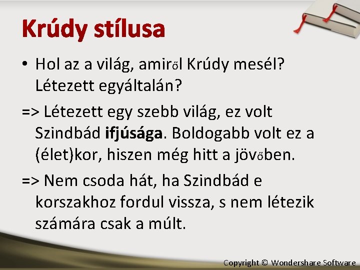  • Hol az a világ, amiről Krúdy mesél? Létezett egyáltalán? => Létezett egy