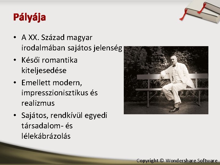  • A XX. Század magyar irodalmában sajátos jelenség • Késői romantika kiteljesedése •