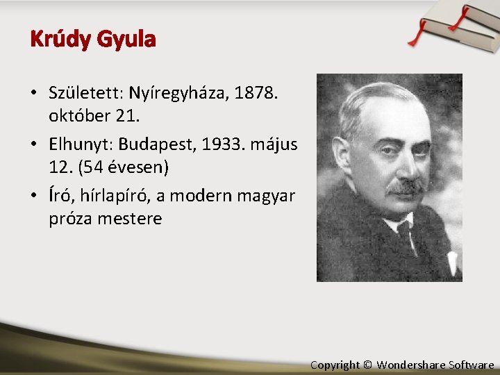  • Született: Nyíregyháza, 1878. október 21. • Elhunyt: Budapest, 1933. május 12. (54