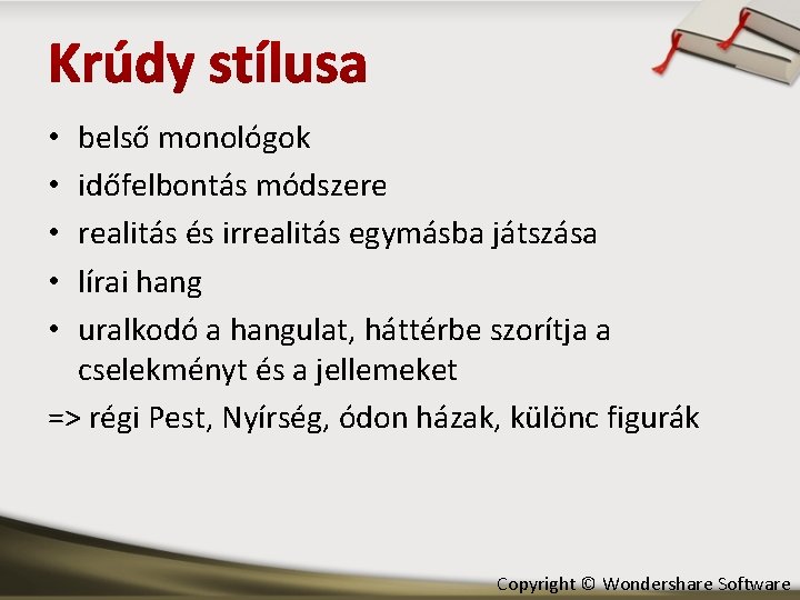 belső monológok időfelbontás módszere realitás és irrealitás egymásba játszása lírai hang uralkodó a hangulat,