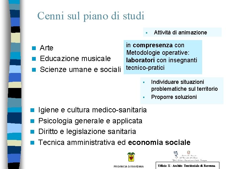 Cenni sul piano di studi § Arte n Educazione musicale n Scienze umane e