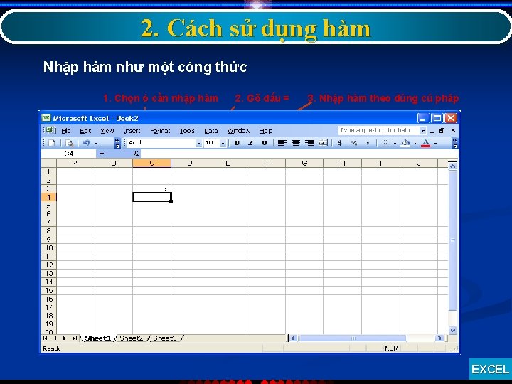 2. Cách sử dụng hàm Nhập hàm như một công thức 1. Chọn ô