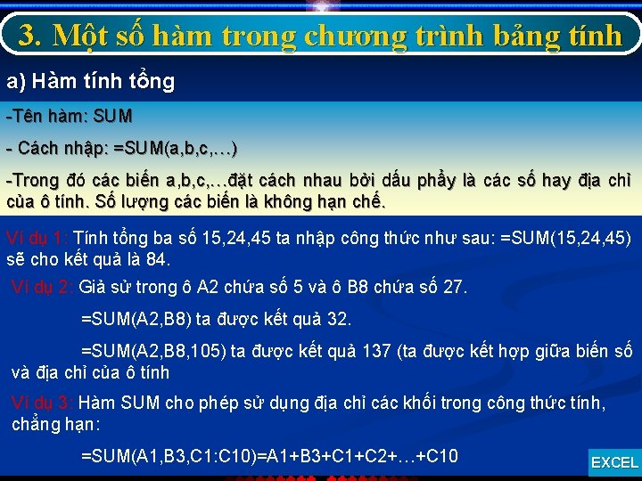 3. Một số hàm trong chương trình bảng tính a) Hàm tính tổng -Tên