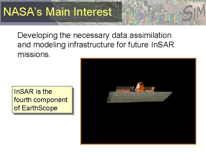 NASA’s Main Interest Developing the necessary data assimilation and modeling infrastructure for future In.