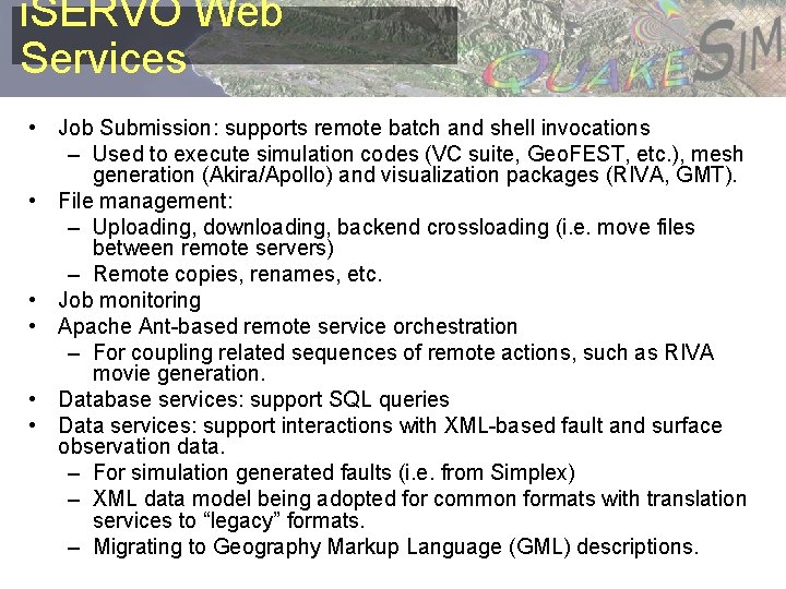 i. SERVO Web Services • Job Submission: supports remote batch and shell invocations –