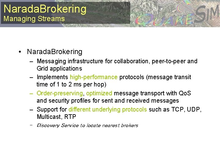 Narada. Brokering Managing Streams • Narada. Brokering – Messaging infrastructure for collaboration, peer-to-peer and