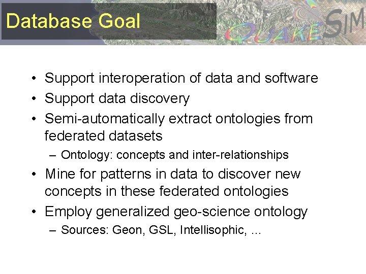 Database Goal • Support interoperation of data and software • Support data discovery •
