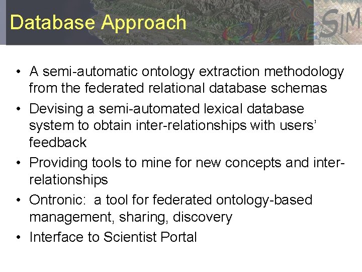 Database Approach • A semi-automatic ontology extraction methodology from the federated relational database schemas