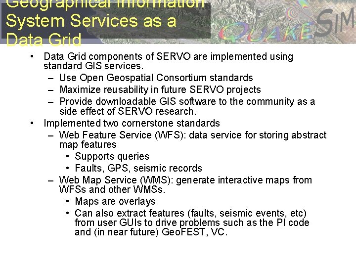 Geographical Information System Services as a Data Grid • Data Grid components of SERVO