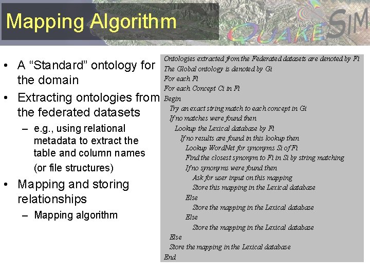 Mapping Algorithm • A “Standard” ontology for the domain • Extracting ontologies from the