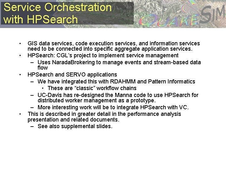 Service Orchestration with HPSearch • • GIS data services, code execution services, and information