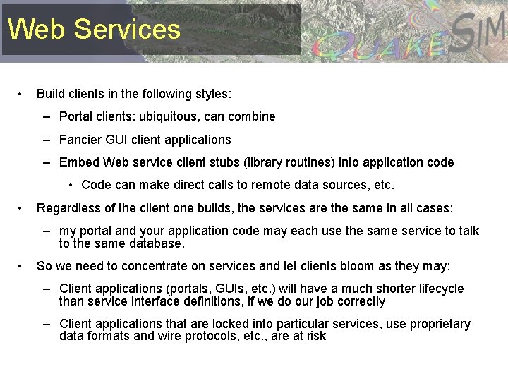 Web Services • Build clients in the following styles: – Portal clients: ubiquitous, can