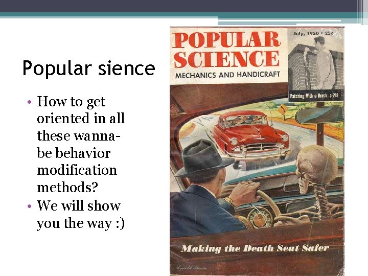 Popular sience • How to get oriented in all these wannabe behavior modification methods?