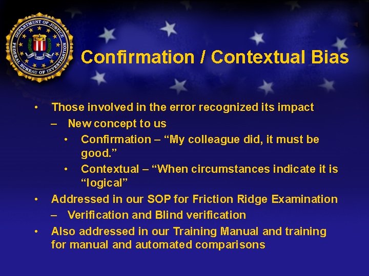 Confirmation / Contextual Bias • • • Those involved in the error recognized its