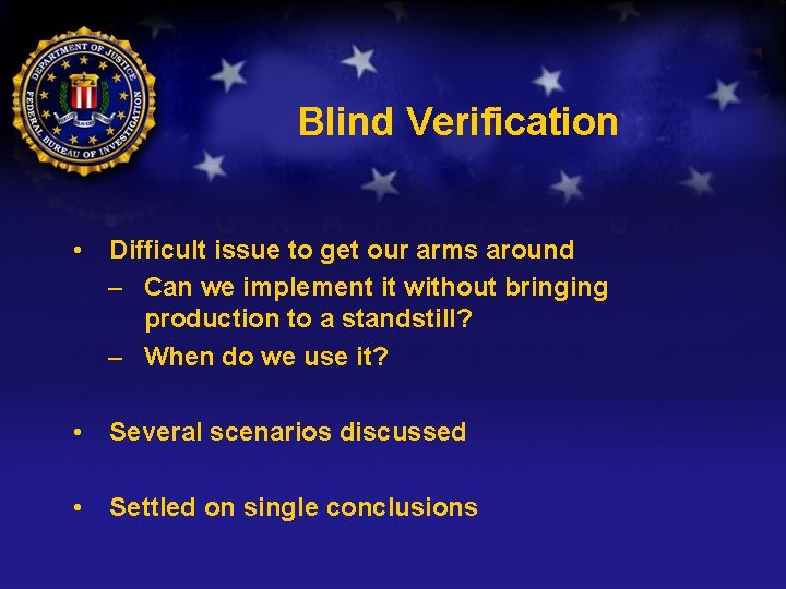 Blind Verification • Difficult issue to get our arms around – Can we implement