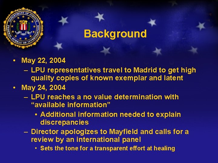 Background • May 22, 2004 – LPU representatives travel to Madrid to get high