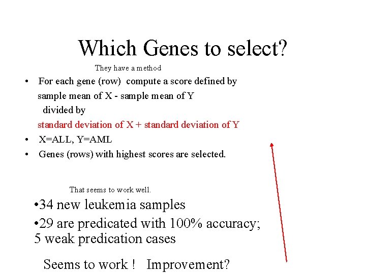 Which Genes to select? They have a method • For each gene (row) compute Which Genes to select? They have a method • For each gene (row) compute