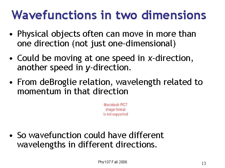 Wavefunctions in two dimensions • Physical objects often can move in more than one Wavefunctions in two dimensions • Physical objects often can move in more than one