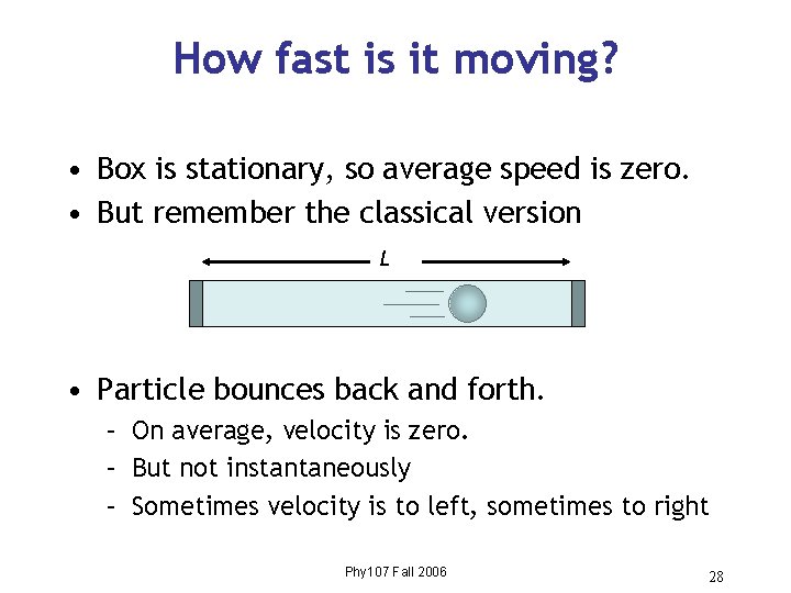 How fast is it moving? • Box is stationary, so average speed is zero. How fast is it moving? • Box is stationary, so average speed is zero.