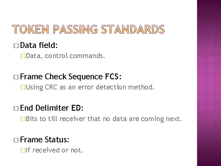 � Data field: �Data, � Frame �Using � End Check Sequence FCS: CRC as