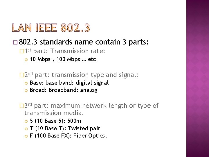 � 802. 3 � 1 st part: Transmission rate: 10 Mbps , 100 Mbps