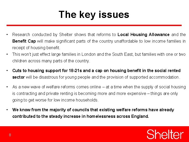 The key issues • Research conducted by Shelter shows that reforms to Local Housing