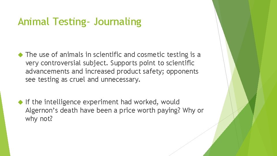 Animal Testing- Journaling The use of animals in scientific and cosmetic testing is a