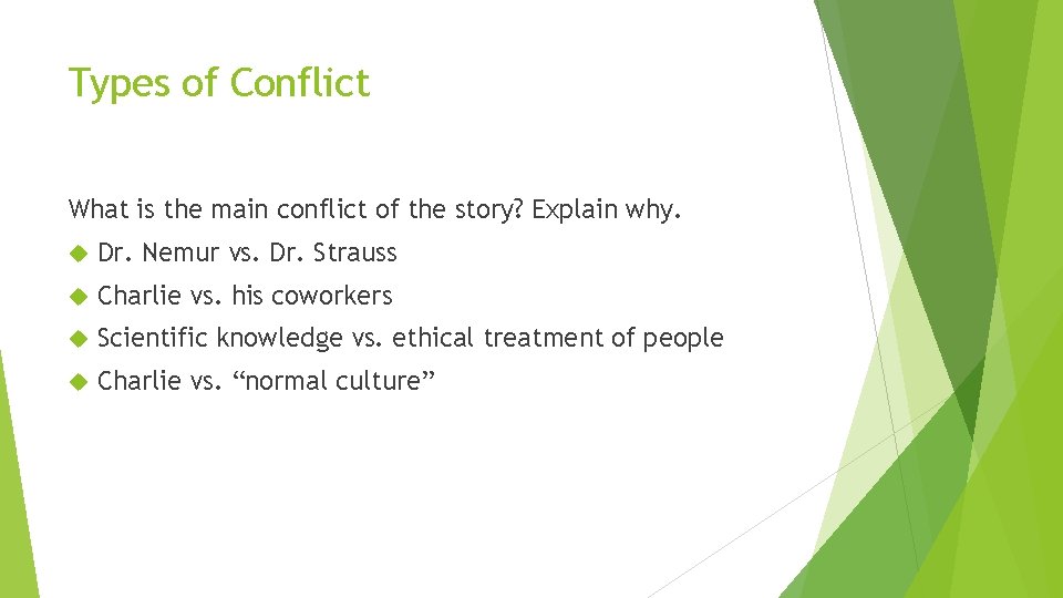 Types of Conflict What is the main conflict of the story? Explain why. Dr.