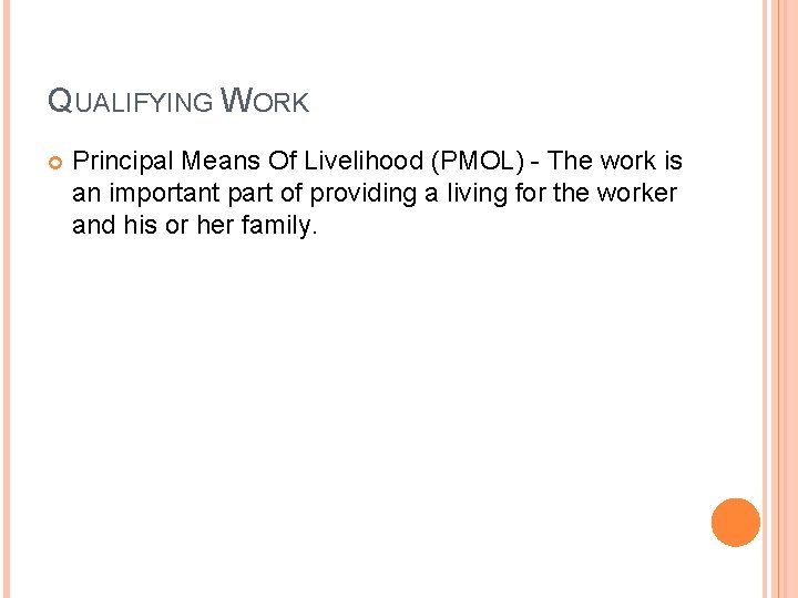 QUALIFYING WORK Principal Means Of Livelihood (PMOL) - The work is an important part