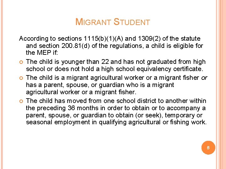 MIGRANT STUDENT According to sections 1115(b)(1)(A) and 1309(2) of the statute and section 200.