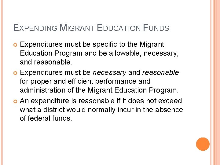 EXPENDING MIGRANT EDUCATION FUNDS Expenditures must be specific to the Migrant Education Program and