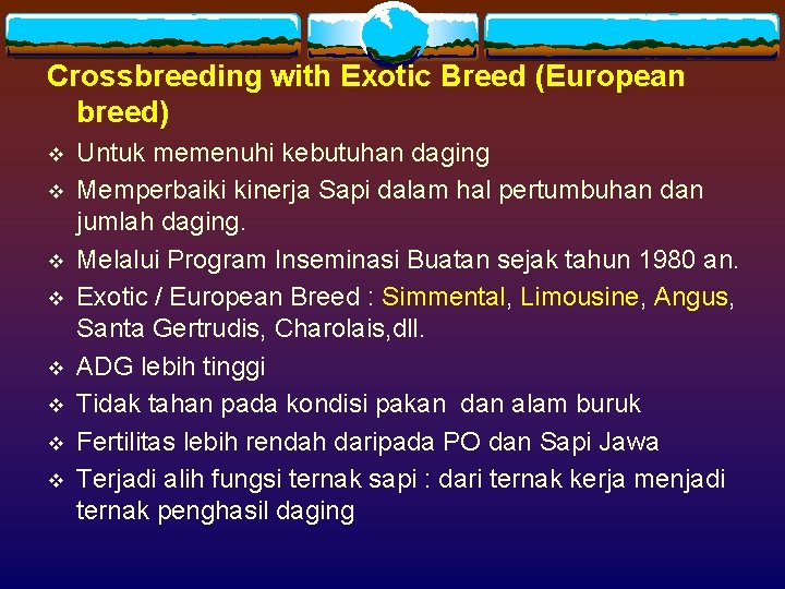 Crossbreeding with Exotic Breed (European breed) v v v v Untuk memenuhi kebutuhan daging