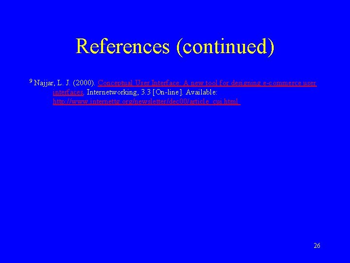 References (continued) 9 Najjar, L. J. (2000). Conceptual User Interface: A new tool for