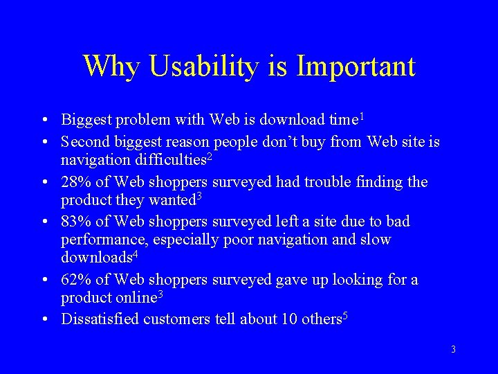 Why Usability is Important • Biggest problem with Web is download time 1 •
