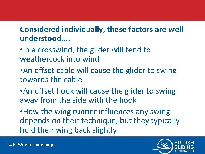 Considered individually, these factors are well understood. . • In a crosswind, the glider