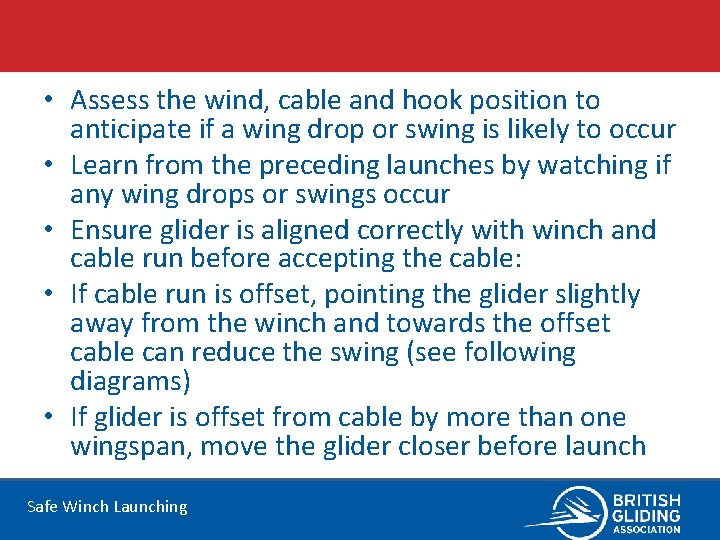  • Assess the wind, cable and hook position to anticipate if a wing