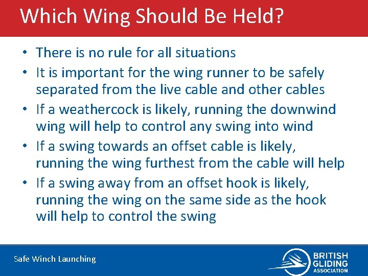 Which Wing Should Be Held? • There is no rule for all situations •