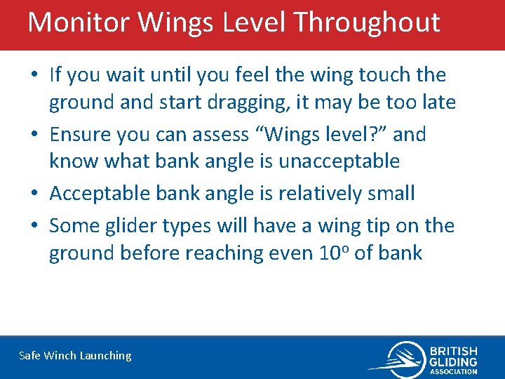 Monitor Wings Level Throughout • If you wait until you feel the wing touch