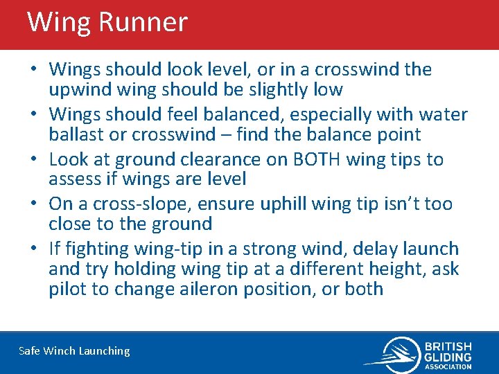 Wing Runner • Wings should look level, or in a crosswind the upwind wing