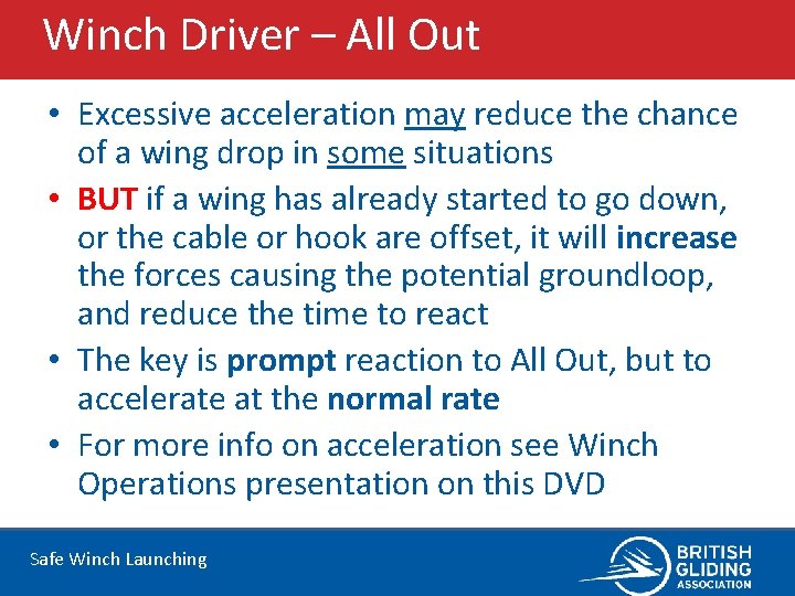 Winch Driver – All Out • Excessive acceleration may reduce the chance of a