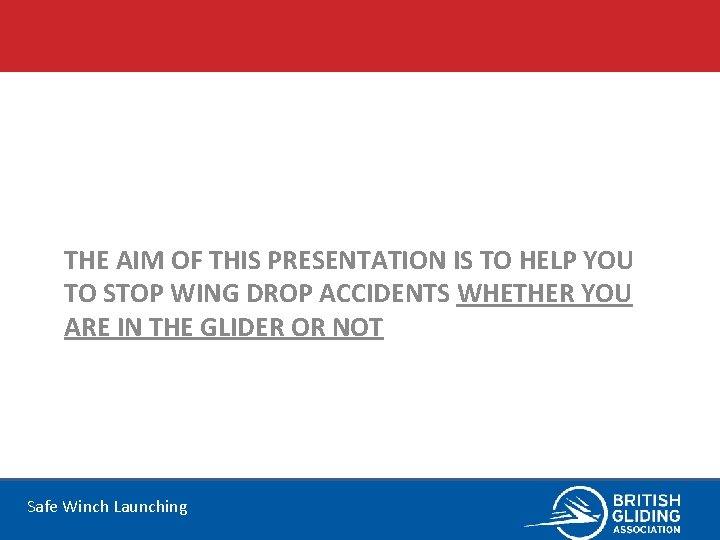 THE AIM OF THIS PRESENTATION IS TO HELP YOU TO STOP WING DROP ACCIDENTS