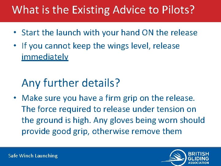 What is the Existing Advice to Pilots? • Start the launch with your hand